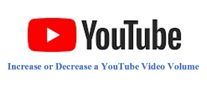 Shortcuts for Increase or Decrease a YouTube Video Volume